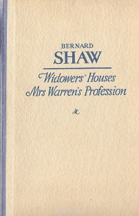 Widowers' Houses. Mrs Warren's Profession