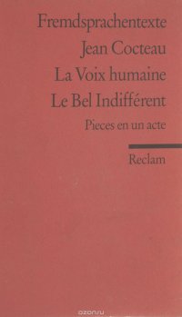 La Voix Humaine. Le Bel Indifferent