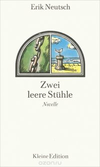 Erik Neutsch. Zwei Leere Stuhle. Novelle