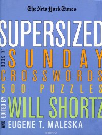 The New York Times Supersized Book of Sunday Crosswords: 500 Puzzles