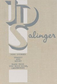 J. D. Salinger: Nine Stories: Franny and Zooey: Raise High the Roof Beam, Carpenters