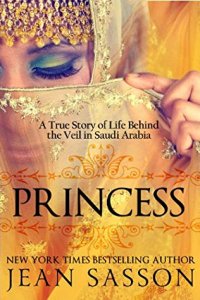 Princess: Life Behind the Veil in Saudi Arabia