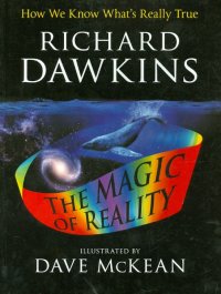 The Magic of Reality. How We Know What's Really True