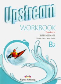 Upstream Intermediate B2. Workbook Teacher's Book. Книга для учителя к рабочей тетради