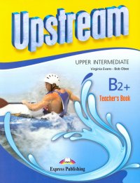 Upstream Upper-Intermediate B2+.Teacher's Book. Книга для учителя