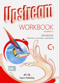 Upstream Advanced C1. Workbook Student's. Рабочая тетрадь