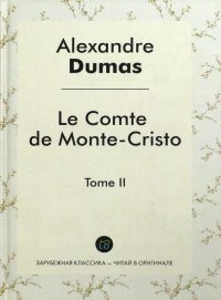 Le Comte de Monte-Cristo. Tome 2