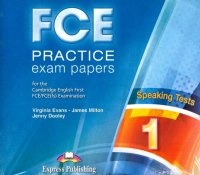 FCE Practice Exam Papers 1. For the Cambridge English First FCE/FCE (fs) Examination (CD)