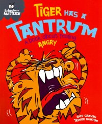 Tiger Has a Tantrum. A Book about Feeling Angry