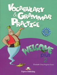 Welcome Plus-2. Vocabulry and Grammar practice. Beginner