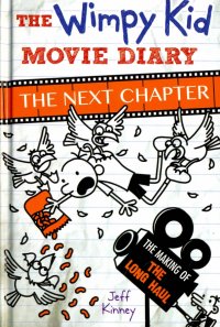 The Wimpy Kid Movie Diary. The Next Chapter