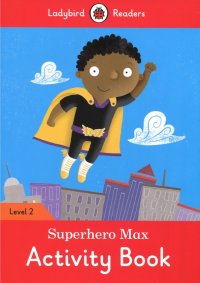 Superhero Max. Activity Book. Level 2