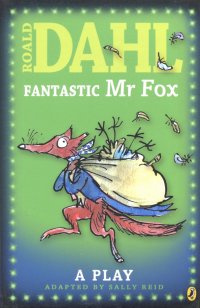 Fantastic Mr Fox. A Play