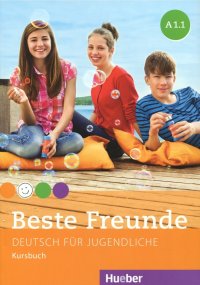 Beste Freunde. Deutsch fur jugendliche. A1.1. Kurkbuch