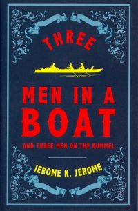 Three Men in a Boat and Three Men on the Bummel