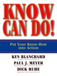 Know Can Do! Put Your Know-How Into Action