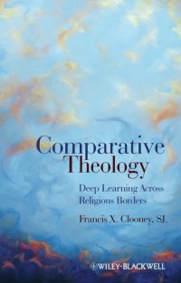 Comparative Theology. Deep Learning Across Religious Borders