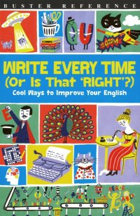 Write Every Time (or Is That 'Right'?)