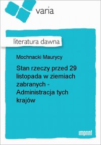 Stan rzeczy przed 29 listopada w ziemiach zabranych - Administracja tych krajów