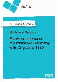 Pierwsza odezwa do mieszkańców Warszawy w dn. 2 grudnia 1830 r