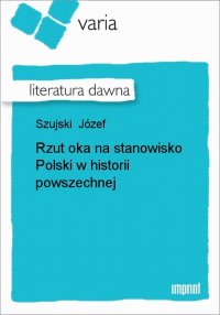 Rzut oka na stanowisko Polski w historii powszechnej