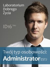 Twój typ osobowości: Administrator (ESTJ)