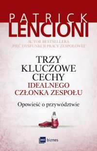 Trzy kluczowe cechy idealnego członka zespołu