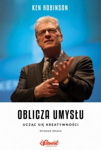 Oblicza Umysłu. Ucząc się kreatywności, II wydanie