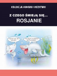 Z czego śmieją się... Rosjanie