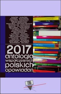 2017. Antologia współczesnych polskich opowiadań