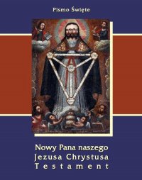 Pismo Święte Nowy Pana naszego Jezusa Chrystusa Testament