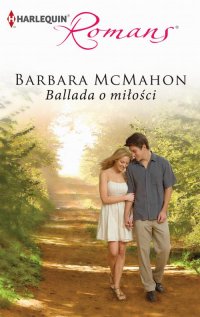 Barbara McMahon - «Ballada o miłości»