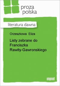 Listy zebrane do Franciszka Rawity-Gawronskiego