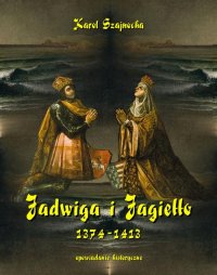 Jadwiga i Jagiełło 1374-1413