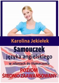 Samouczek języka angielskiego w zdaniach do tłumaczenia. Poziom średnio zaawansowany