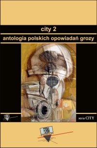 City 2. Antologia polskich opowiadań grozy