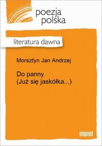 Do panny (Już się jaskółka...)