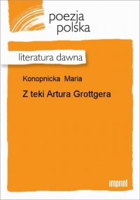 Z teki Artura Grottgera