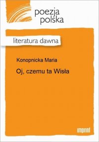 Oj, czemu ta Wisła