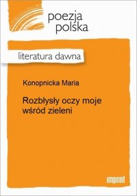 Rozbłysły oczy moje wśród zieleni