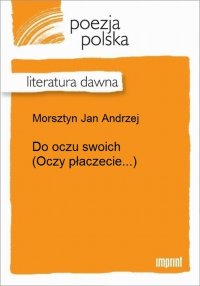 Do oczu swoich (Oczy płaczecie...)