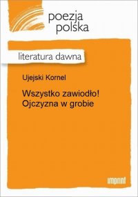 Wszystko zawiodło! Ojczyzna w grobie