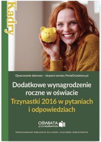 Dodatkowe wynagrodzenie roczne w oświacie. Trzynastki 2016 w pytaniach i odpowiedziach