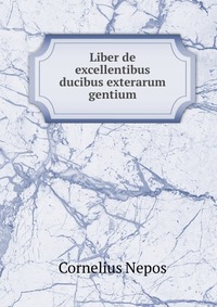 Liber de excellentibus ducibus exterarum gentium