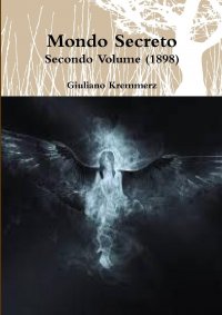 Giuliano Kremmerz - «Mondo Secreto - Secondo Volume (1898)»