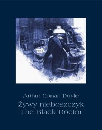 Żywy nieboszczyk. The Black Doctor