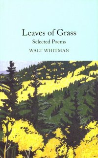 Leaves of Grass. Selected Poems