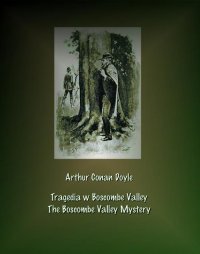 Tragedia w Boscombe Valley. The Boscombe Valley Mystery