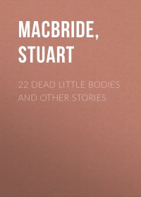 22 Dead Little Bodies and Other Stories