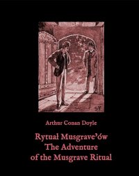 Rytuał Musgrave’ów. The Adventure of the Musgrave Ritual